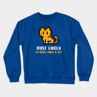 Pixel Most likely to bring home a cat Crewneck Sweatshirt